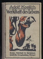 Koelsch,Adolf  Werkstatt des Lebens 