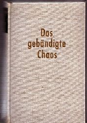 Pritzkoleit,Kurt  Das gebndigte Chaos 