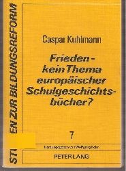 Kehlmann,Caspar  Frieden - kein Thema europischer Schulgeschichtsbcher ? 