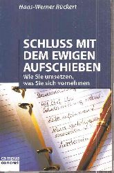 Rckert,Hans-Werner  Schluss mit dem ewigen Aufschieben 