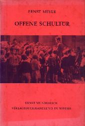 Meyer,Ernst  Offene Schultr.Zeitnahe Unterrichtsarbeit.Worms(E.Wunderlich)1957.236 