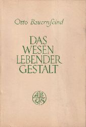 Bauernfeind,Otto  Das Wesen lebender Gestalt.Stgt.(Bonz&Comp)1931.340 S.,Ln-1) 