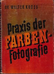 Kross,Walter  Praxis der Farbenfotografie 