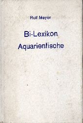 Meyer,Rolf  BI-Lexikon Aquarienfische 