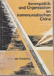 Groeling,Erik von  Innenpolitik und Organisation im kommunistischen China 