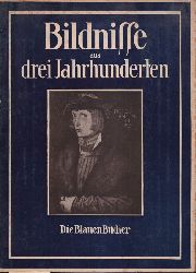 Blaue Bcher:  Bildnisse aus 3 Jahrhunderten 