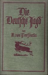 Pressentin,B.von  Die deutsche Jagd 