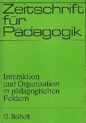 Blankertz,Herwig  Interaktion und Organisation in pdagogischen Feldern 