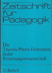 Blankertz,Herwig  Die Theorie-Praxis-Diskussion in der Erziehungswissenschaft 