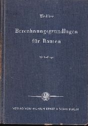 Wedler,Bernhard  Berechnungsgrundlagen fr Bauten 