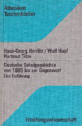 Herrlitz,Hans-Georg und Wulf Haupt und andere  Deutsche Schulgeschichte von 1800 bis zur Gegenwart 