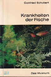 Schubert,Gottfried  Krankheiten der Fische.Das Vivarium 