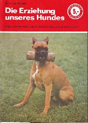 Rhamm,W.R.von  Die Erziehung unseres Hundes 