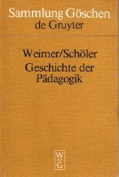 Weimer,Hermann und Walter Schler  Geschichte der Pdagogik 
