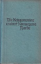 Hase,Georg von (Hsg)  Die Kriegsmarine erobert Norwegens Fjorde 
