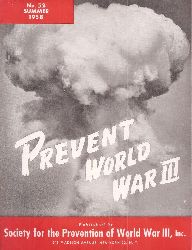 Society for the Prevention World War III, Inc.  Prevent World War III No. 51-52 Winter-Summer 1958 (2 Hefte) 