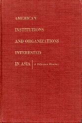 Morehouse,Ward (Edit.)  American Institutions and Organizations Interested in Asia 