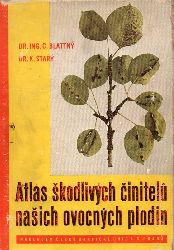 Blattny,Ctibor+Bohumil Stary  Atlas Skodlivych Cinitelu Nasich Ovocnych Plodin 