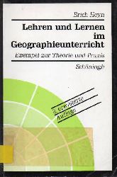 Heyn,Erich  Lehren und Lernen im Geographieunterricht.Exempel zur Theorie 