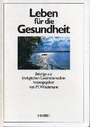 Wiedemann,Michael+Dieter+Helmut  Leben fr die Gesundheit 