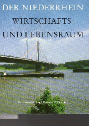 Niederrheinische Industrie-und Handelskammer  Der Niederrhein Wirtschafts- und Lebensraum 