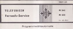 Telefunken  Fernseh Service Information 1962/63 fr FE 242 und FE 252 