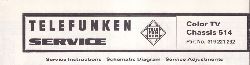 Telefunken  Service Information zum Colour - TV Chassis 514 