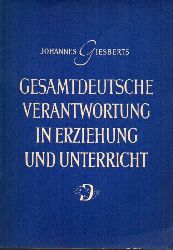 Giesberts,Johannes  Gesamtdeutsche Verantwortung in Erziehung und Unterricht 