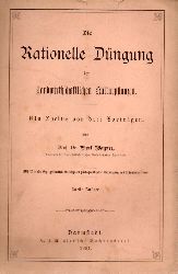 Wagner,Paul  Die Rationelle Dngung der Landwirthschaftlichen Kulturpflanzen 
