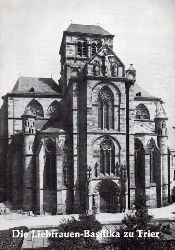 Ronig,Franz  Die Liebfrauen-Basilika zu Trier 