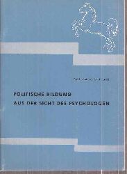 Metzger,Wolfgang  Politische Bildung aus der Sicht des Psychologen 