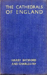 Harry Batsford and Charles Fry  The Cathedrals of England 