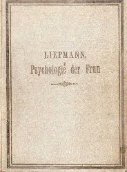 Liepmann,W.  Psychologie der Frau.Versuch einer Synthetischen,Sexual-Psychologische 