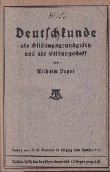 Peper,Wilhelm  Deutschkunde als Bildungsgrundgesetz und als Bildungsstoff 