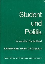 Kuratorium Unteilbares Deutschland (Hsg.)  Student und Politik im geteilten Deutschland 