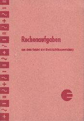 Pohl,L.  Rechenaufgaben aus dem Gebiet der Elektrizittsanwendung 