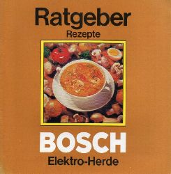 Robert Bosch GmbH  Ratgeber Rezepte Bosch Elektro-Herde 