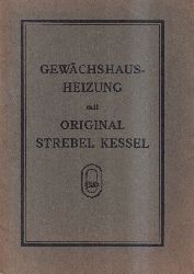 M.Heller & Co.  Gewchshausheizung mit Original Strebel Kessel 