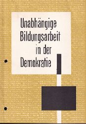 Arbeitskreis Jugendbildungssttten e.V. (Hsg.)  Unabhngige Bildungsarbeit in der Demokratie 