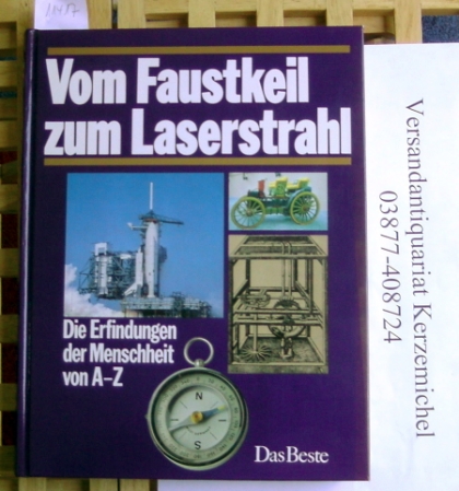 Autorenkollektiv  Vom Faustkeil zum Laserstrahl - Die Erfindungen der Menschheit von A - Z. 