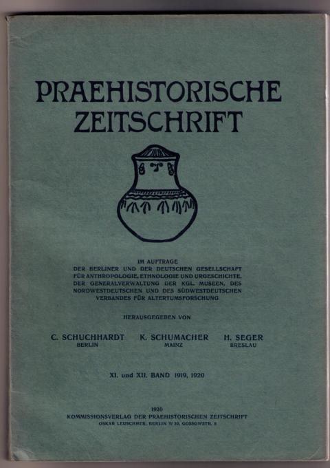 Schuchhardt , C. -  Schumacher,K. -  Seger,H.   Praehistorische Zeitschrift - 1920 