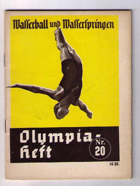 Hrsg " Propaganda- Ausschuß für die Olympischen Spiele 1936 "   Olympia  1936 -  Eine Nationale Aufgabe  - Heft 19 Wasserball und Wasserspringen   