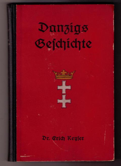 Keyse , Dr. Erich    Danzigs Geschichte   