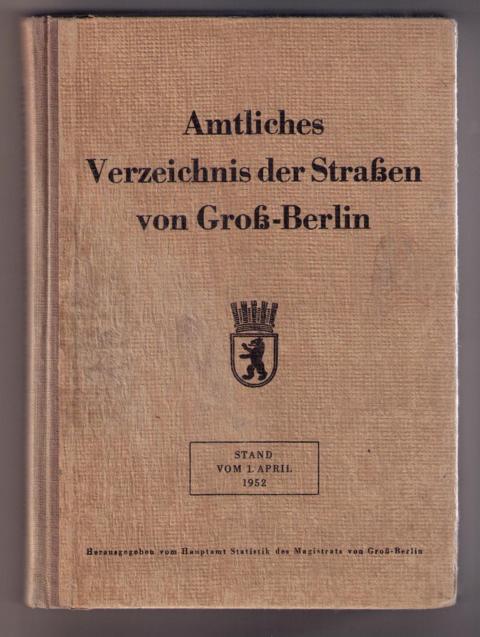 Hrsg. Hauptamt Statistik des Magistrats von Groß - Berlin    Amtliches  Verzeichnis der Straße  von von Groß - Berlin   