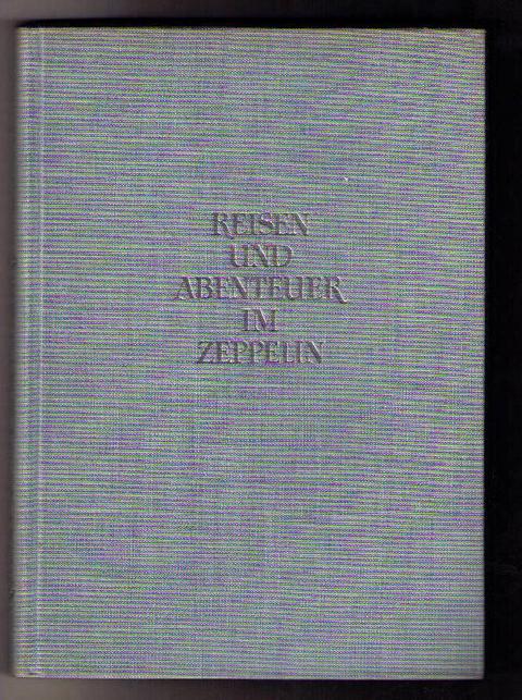 Rackwitz, Erich   Reisen und Abenteuer im Zeppelin  
