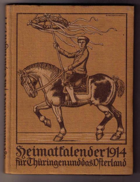 Hrsg. Mühlbach , Ernst   Heimatkalender für Thüringen und das  Osterland  1914  