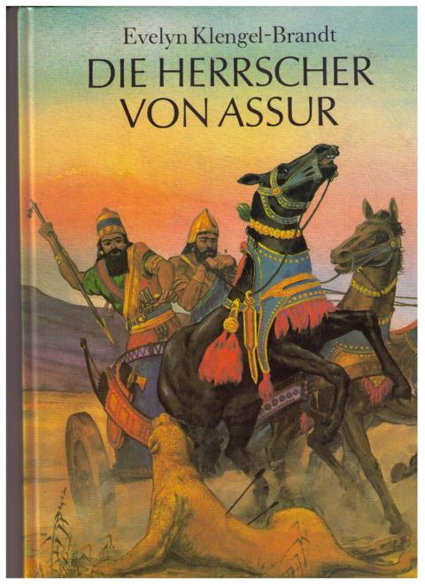 Klengel - Brandt , Evelyn - Rohrbeck , Mafred   Die Herrscher von Assur  