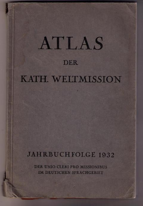 Hrsg. Neuhäusler , Msgr.Johann   Atlas der katholischen Weltmission   