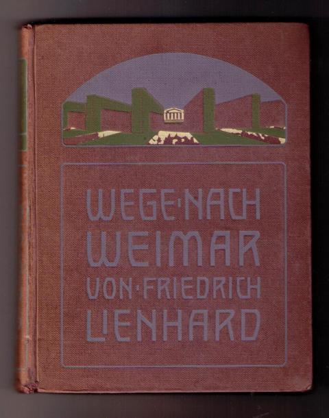 Lienhard , Friedrich   Wege nach  Weimar 