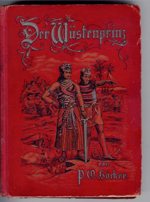 Höcker,Oskar   Der Wüstenprinz - Kulturgeschichtliche Erzählung aus der Blütezeit Altägyptens  